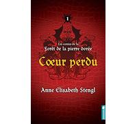 Les contes de la forêt de la pierre dorée T1 - Coeur perdu