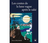 Les contes de la lune, vagues après le saké - Pierre Delorme - De L'eveil Eds - relié - Contes / Légendes