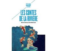 Les contes de la rivière Collectif (Auteur), Anne Marchand (Auteur)
