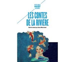 Les contes de la rivière Collectif (Auteur), Anne Marchand (Auteur)