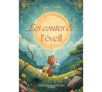 Les contes de l'éveil - tome 1 : graines de sagesse: Des histoires poétiques et bienveillantes pour aider les enfants à comprendre leurs émotions et à retrouver le calme intérieur.