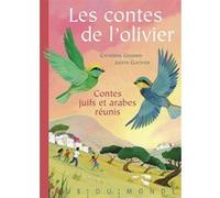 Les contes de l'olivier - Contes juifs et arabes réunis Catherine Gendrin (Auteur), Judith Gueyfier (Illustration)