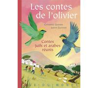 Les contes de l'olivier - Contes juifs et arabes réunis - Catherine Gendrin - Rue Du Monde Eds - broché - Contes et légendes jeunesse