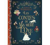 Charles Perrault – Les contes de ma mère l'Oye – Contes et légendes jeunesse – Relié
