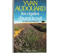 Les Contes De Ma Provence Tome 3 - Les Cigales D'avant La Nuit