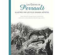 Les contes de Perrault: Illustrés par les plus grands artistes