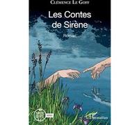Les Contes de Sirène - Clémence Le Goff - L'harmattan - broché - Roman