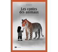 Les contes des animaux : Des histoires pour les petits protecteurs de demain