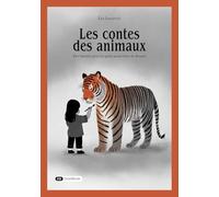Les contes des animaux: Des histoires pour les petits protecteurs de demain