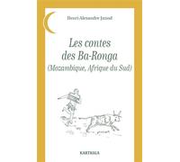 Les contes des Ba-Ronga (Mozambique, Afrique du Sud) - Henri Alexandre Junod - Karthala - broché - Contes / Légendes