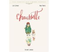 Les Contes des coeurs perdus - Chaussette Loïc Clément (Auteur), Anne Montel (Dessinateur)