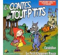 Les Contes Des Tout-P'tits : Le Petit Chaperon Rouge - Cendrillon