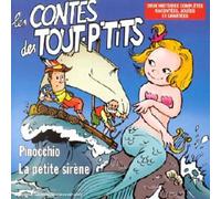 Les Contes Des Tout-P'tits : Pinocchio - La Petite Sirene
