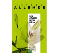 Les Contes d'Eva Luna - Isabel Allende - Fayard - broché - Roman