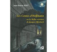 Les Contes d'Hoffmann ou Le Reflet retrouvé de Jacques Offenbach