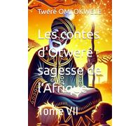 Les contes d'Otweré : sagesse de l'Afrique: Tome VII