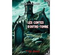 Les contes d'outre-tombe: L'au delà n'a pas de limite