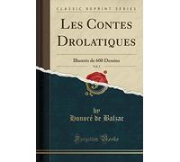 Les Contes Drolatiques, Vol. 2: Illustrés de 600 Dessins (Classic Reprint)