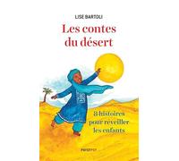 Les contes du désert Lise Bartoli (Auteur), Lucie Yonnet (Illustration)