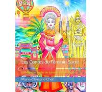 Les Contes du Féminin Sacré: La Malaisie, jardin de lumière et de magie