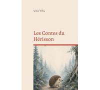 Les Contes du Hérisson: Un chemin Ékkaïen sous les arbres