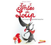 Les contes du Loup - Le Loup à grande bouche