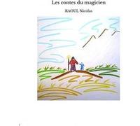 Les contes du magicien RAOUL NicolasRAOUL Nicolas (Auteur)