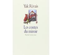 Les contes du miroir Yak Rivais (Auteur)