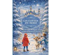 Les contes du nord: 9 contes féeriques racontés par les rennes du père noël