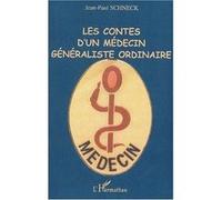Les contes d'un médecin généraliste ordinaire Jean-Paul Schneck (Auteur)