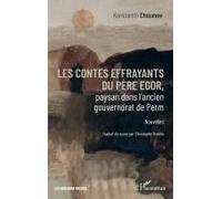 Les contes effrayants du père Egor, paysan dans l’ancien gouvernorat de Perm