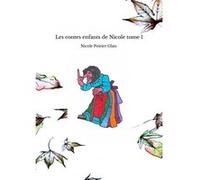 Les contes enfants de Nicole tome 1 Nicole Poirier Glais (Auteur)