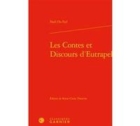 Les Contes et Discours d'Eutrapel Noël Du Fail (Auteur), Jean-Charles Monferran (Direction)