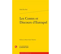 Les Contes et Discours d'Eutrapel - Noël Du Fail - Classiques Garnier - broché - Récit