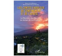 Les Contes Fabuleux Du Confinement Et De L'après... - La Réunion, Ma Réunion Au Temps Du Confinement