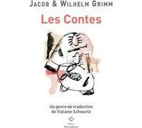 Les Contes Jacob Grimm (Auteur), Wilhelm Grimm (Auteur), Violaine Schwartz (Traduction)