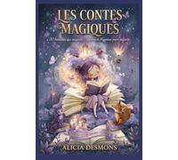 Les contes magiques: 30 histoires qui soignent : sophrologie et hypnose pour enfants