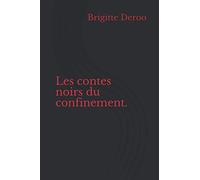 Les contes noirs du confinement.