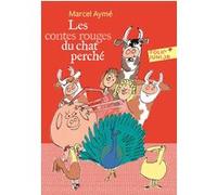 Les contes rouges du chat perché Marcel Aymé (Auteur), Philippe Dumas (Illustration)