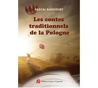 Les contes traditionnels de la Pologne - Pascal Bancourt - Lazare Et Capucine Eds - broché - Contes / Légendes