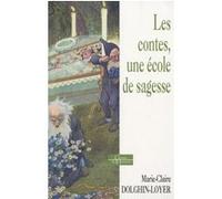 Les contes, une ecole de sagesse Marie-Claire Dolghin-Loyer (Auteur)