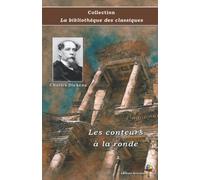 Les conteurs à la ronde - Charles Dickens - Collection La bibliothèque des classiques: Texte intégral