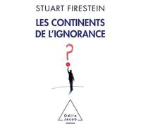 Les Continents de l'ignorance - Stuart Firestein - Odile Jacob - broché - Essai