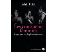 Les continents féminins: Voyage au coeur du plaisir féminin
