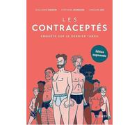 Les Contraceptés - Enquête Sur Le Dernier Tabou
