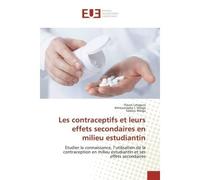 Les Contraceptifs Et Leurs Effets Secondaires En Milieu Estudiantin - Flaure LATAGUIA - Universitaires Europeennes - broché - Livre