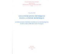 Les Contraintes Metriques Dans La Poesie Homerique, Collection Linguistique De La Societe De Linguistique De Paris A. Blanc (Auteur)