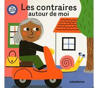 Les contraires autour de moi