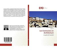 Les Contrastes en Architecture: La quête de l’essentiel