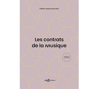 Les contrats de la musique: Le juridique au service de la musique